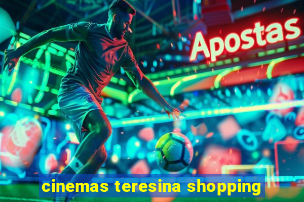 cinemas teresina shopping